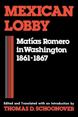 Mexican Lobby: Matas Romero in Washington 18611867