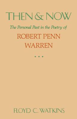 Then and Now: The Personal Past in the Poetry of Robert Penn Warren