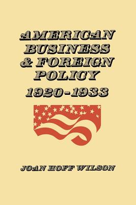 American Business and Foreign Policy: 19201933