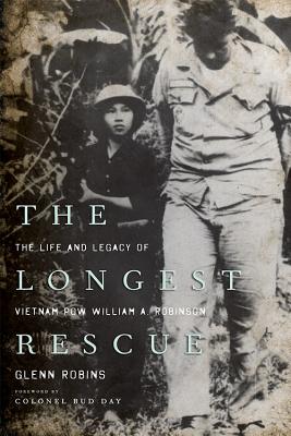 Image for The Longest Rescue: The Life and Legacy of Vietnam POW William A. Robinson