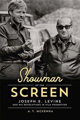 Showman of the Screen: Joseph E. Levine and His Revolutions in Film Promotion (Screen Classics)