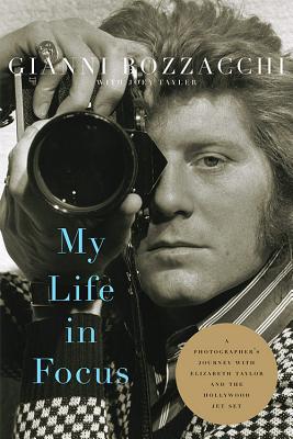 MY LIFE IN FOCUS: A PHOTOGRAPHER'S JOURNEY WITH ELIZABETH TAYLOR AND THE HOLLYWOOD JET SET (SCREEN CLASSICS)