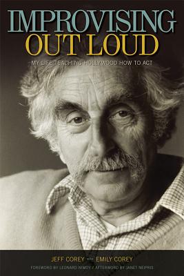 Improvising Out Loud: My Life Teaching Hollywood How to Act (Screen Classics)