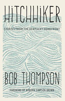 HITCHHIKER: STORIES FROM THE KENTUCKY HOMEFRONT