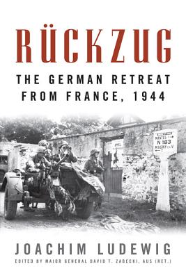 Rckzug: The German Retreat from France, 1944 (Foreign Military Studies)
