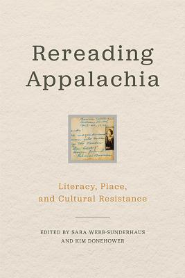 Rereading Appalachia: Literacy, Place, and Cultural Resistance (Place Matters New Direction Appal Stds)
