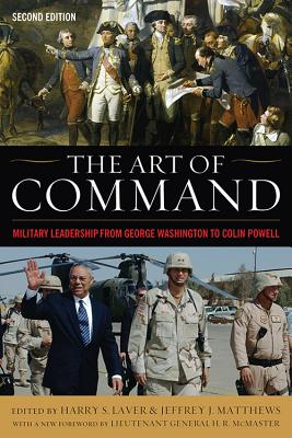 The Art of Command: Military Leadership from George Washington to Colin Powell (American Warrior Series)
