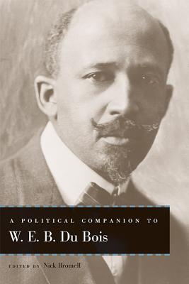 POLITICAL COMPANION TO W. E. B. DU BOIS Political Companions Gr Am Au