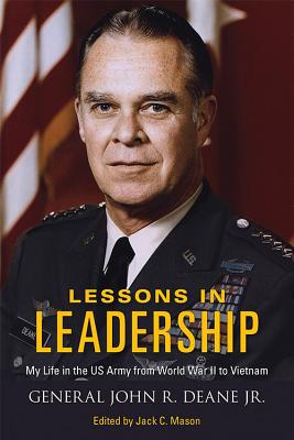 Lessons in Leadership: My Life in the US Army from World War II to Vietnam (American Warrior Series)