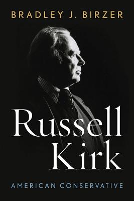 RUSSELL KIRK: AMERICAN CONSERVATIVE