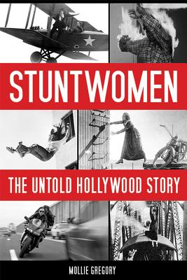 Stuntwomen: The Untold Hollywood Story (Screen Classics)