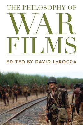 The Philosophy of War Films (Philosophy Of Popular Culture)