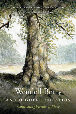 Image for Wendell Berry and Higher Education: Cultivating Virtues of Place (Culture Of The Land)