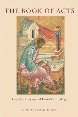 Image for The Book of Acts: Catholic, Orthodox, and Evangelical Readings