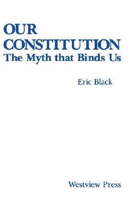 Our Constitution: The Myth That Binds Us