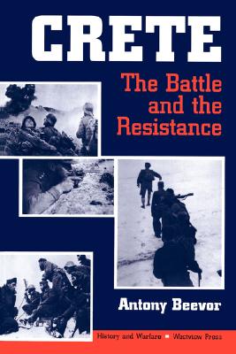 Crete: The Battle and the Resistance [Series: History and Warfare]