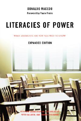Literacies Of Power: What Americans Are Not Allowed To Know (The Edge : Critical Studies in Educational Theory)