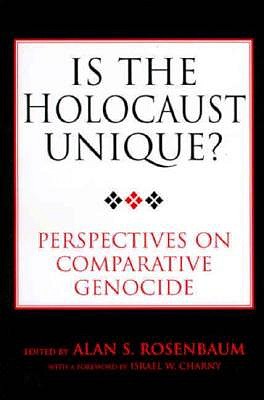Image for Is The Holocaust Unique: Perspectives On Comparative Genocide Is The Holocaust Unique: Perspectives On Comparative Genocide