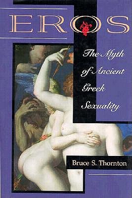 EROS The Myth of Ancient Greek Sexuality