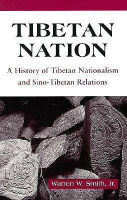 Tibetan Nation: A History Of Tibetan Nationalism And Sino-Tibetan Relations