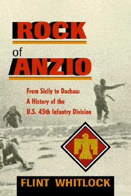 Rock of Anzio: From Sicily to Dachau, History of the U.S. 45th Infantry Division.