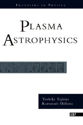 Plasma Astrophysics (Frontiers in Physics)