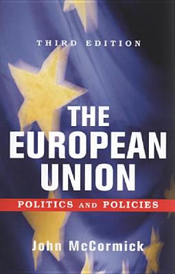 The European Union: Politics and Policies