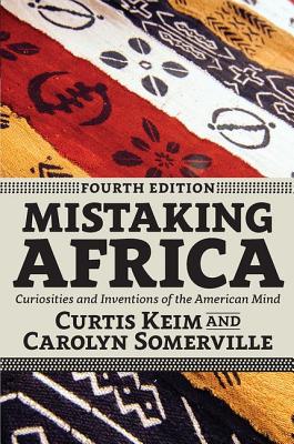 Mistaking Africa: Curiosities and Inventions of the American Mind