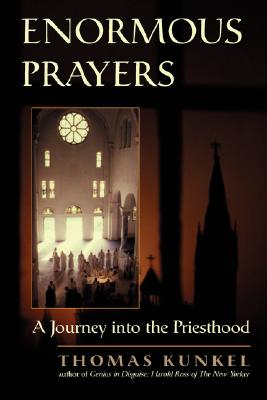 Enormous Prayers: A Journey Into the Priesthood