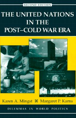 The United Nations In The Post-cold War Era, Second Edition (Dilemmas in World Politics)