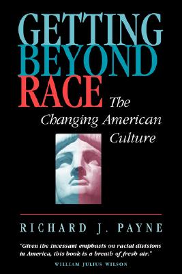 Getting Beyond Race: The Changing American Culture