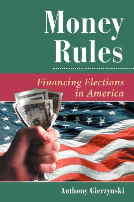 Money Rules: Financing Elections in America Image for Money Rules: Financing Elections in America