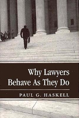 Why Lawyers Behave As They Do