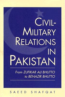 Civil-military Relations In Pakistan: From Zufikar Ali Bhutto To Benazir Bhutto