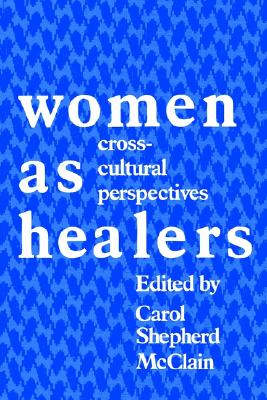 Women as Healers: Cross-Cultural Perspectives