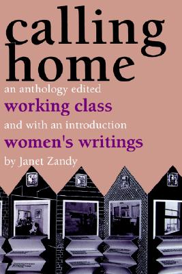Calling Home: Working-Class Women's Writings