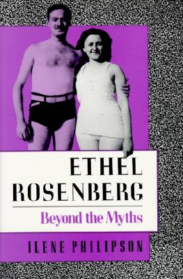 Ethel Rosenberg: Beyond the Myths