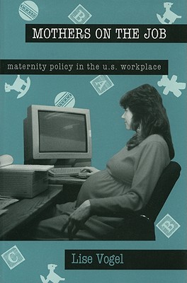 Mothers On The Job: Maternity Policy in the U.S. Workplace