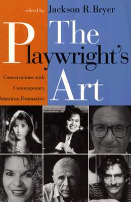 The Playwright's Art: Conversations with Contemporary American Dramatists Image for The Playwright's Art: Conversations with Contemporary American Dramatists