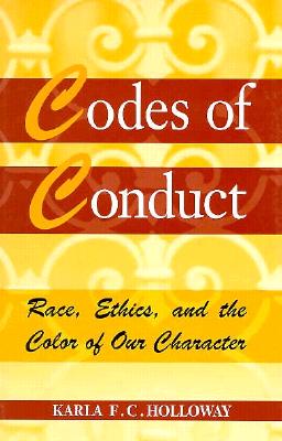 Codes of Conduct: Race, Ethics, and the Color of Our Character
