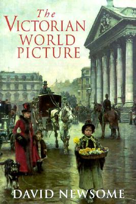 The Victorian World Picture: Perceptions and Introspections in an Age of Change