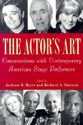 The Actor's Art: Conversations with Contemporary American Stage Performers
