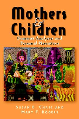 Image for Mothers and Children: Feminist Analyses and Personal Narratives