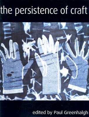 The Persistence of Craft: The Applied Arts Today