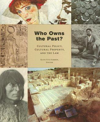 Who Owns the Past Cultural Policy, Cultural Property, and the Law