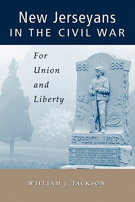New Jerseyans in the Civil War: For Union and Liberty