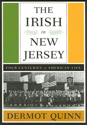 The Irish in New Jersey: Four Centuries of American Life, First Paperback Edition