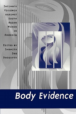 Body Evidence: Intimate Violence against South Asian Women in America