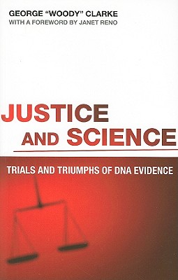 Justice and Science: Trials and Triumphs of DNA Evidence