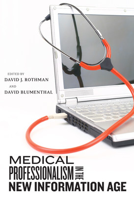 Medical Professionalism in the New Information Age (Critical Issues in Health and Medicine)